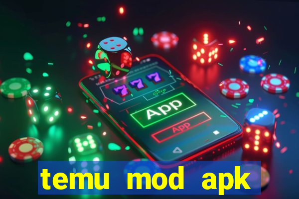 temu mod apk unlimited money